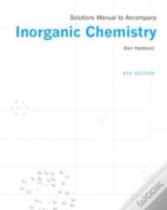 Solutions Manual To Accompany Inorganic Chemistry
