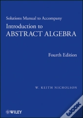 Solutions Manual To Accompany Introduction To Abstract Algebra, 4e