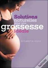 Solutions Naturelles Pour Une Grossesse Idéale