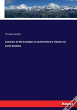 Capa do artigo Solutions Of The Examples In An Elementary Treatise On Conic Sections