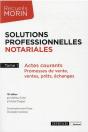 Solutions Professionnelles Notariales - Tome 1 - Actes Courants : Promesses De Vente, Ventes, Prets, - Preview