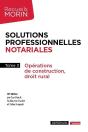 Solutions Professionnelles Notariales Tome 3 : Opérations De Construction, Droit Rural - Preview