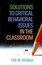 Solutions To Critical Behavioral Issues In The Classroom - Preview