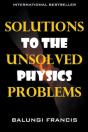 Solutions To The Unsolved Physics Proble - Preview