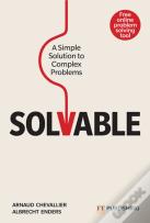 Solvable: A Simple Solution To Complex Problems