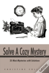 Solve A Cozy Mystery: 35 Mini-Mysteries