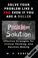 Solve Your Problem Like A Pro Even If You Are A Duller