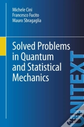 Solved Problems In Quantum And Statistical Mechanics