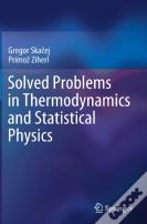 Solved Problems In Thermodynamics And Statistical Physics