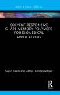 Solvent-Responsive Shape Memory Polymers For Biomedical Applications - Preview