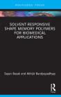 Solvent-Responsive Shape Memory Polymers For Biomedical Applications - Preview