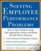 Capa do artigo Solving Employee Performance Problems: How To Spot Problems Early, Take Appropriate Action, And Bring Out The Best In Everyone