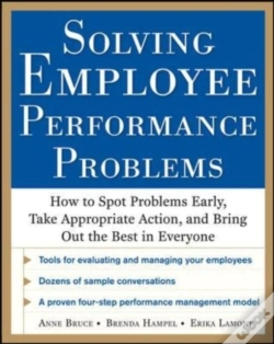 Capa do artigo Solving Employee Performance Problems: How To Spot Problems Early, Take Appropriate Action, And Bring Out The Best In Everyone