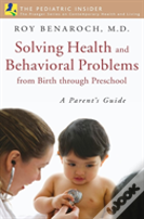 Solving Health And Behavioral Problems From Birth Through Preschool
