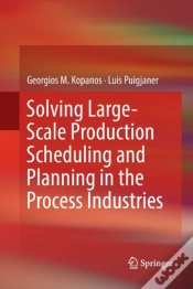 Capa do artigo Solving Large-Scale Production Scheduling And Planning In The Process Industries