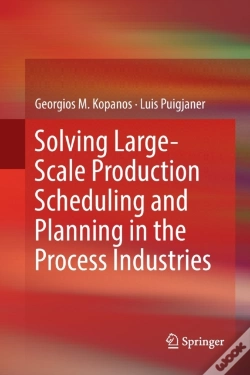 Capa do artigo Solving Large-Scale Production Scheduling And Planning In The Process Industries