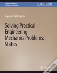 Solving Practical Engineering Mechanics Problems