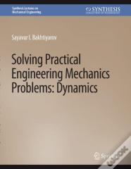 Solving Practical Engineering Problems In Engineering Mechanics