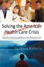 Solving The American Health Care Crisis: - Preview
