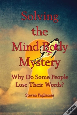 Capa do artigo Solving The Mind-Body Mystery (Why Do Some People Lose Their Words?)