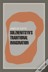 Solzhenitsyn'S Traditional Imagination