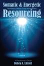Somatic & Energetic Resourcing: Facilitating Clients Living Authentically - Preview