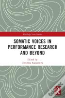 Somatic Voices In Performance Research And Beyond