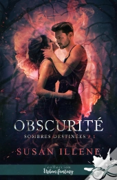 Sombres Destinees Tome 1 ; Obscurité