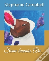 Some Bunnies Are...