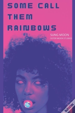 Capa do artigo Some Call Them Rainbows