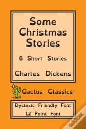 Some Christmas Stories (Cactus Classics Dyslexic Friendly Font)