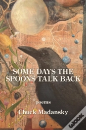 Some Days The Spoons Talk Back