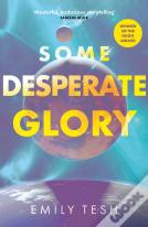 Some Desperate Glory