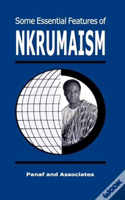Some Essential Features Of Nkrumaism