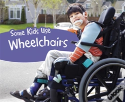Capa do artigo Some Kids Use Wheelchairs