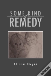 Some Kind Of Remedy