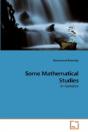 Some Mathematical Studies - Preview