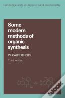 Some Modern Methods Of Organic Synthesis