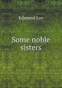 Some Noble Sisters - Preview