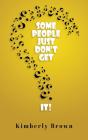 Some People Just Don'T Get It - Preview