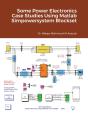 Some Power Electronics Case Studies Using Matlab Simpowersystem Blockset - Preview