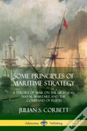 Some Principles Of Maritime Strategy