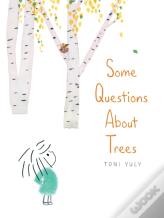 Some Questions About Trees