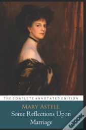 Some Reflections Upon Marriage Annotated Classic Edition