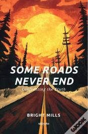 Capa do artigo Some Roads Never End | Confronting The Truth