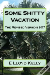 Some Shitty Vacation: The Revised Versio