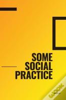 Some Social Practice