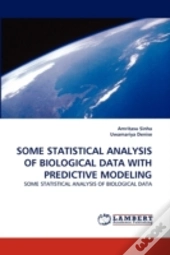 Some Statistical Analysis Of Biological Data With Predictive Modeling