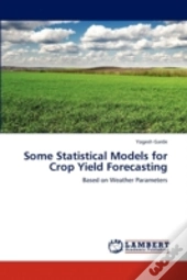 Some Statistical Models For Crop Yield Forecasting