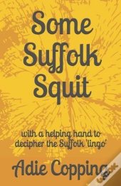 Some Suffolk Squit